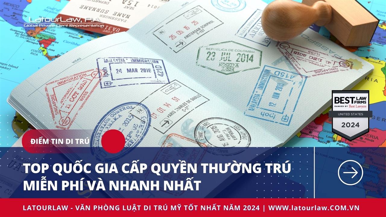 TOP QUỐC GIA CẤP QUYỀN THƯỜNG TRÚ MIỄN PHÍ VÀ NHANH CHÓNG