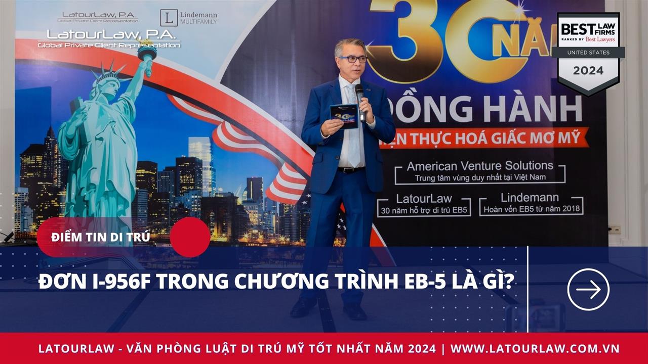 ĐƠN I-956F TRONG CHƯƠNG TRÌNH EB-5 LÀ GÌ?