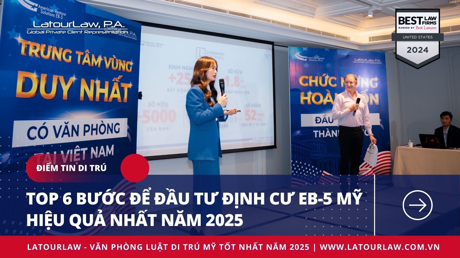 TOP 6 BƯỚC ĐẦU TƯ ĐỊNH CƯ EB-5 MỸ HIỆU QUẢ NHẤT NĂM 2025